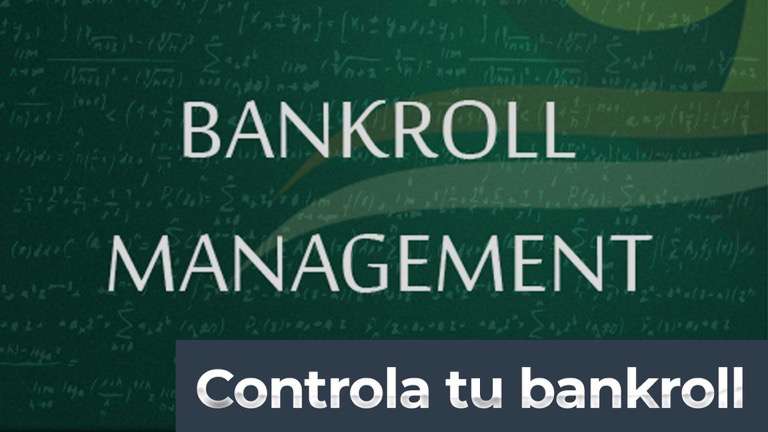 Aprende a controlar tu bankroll